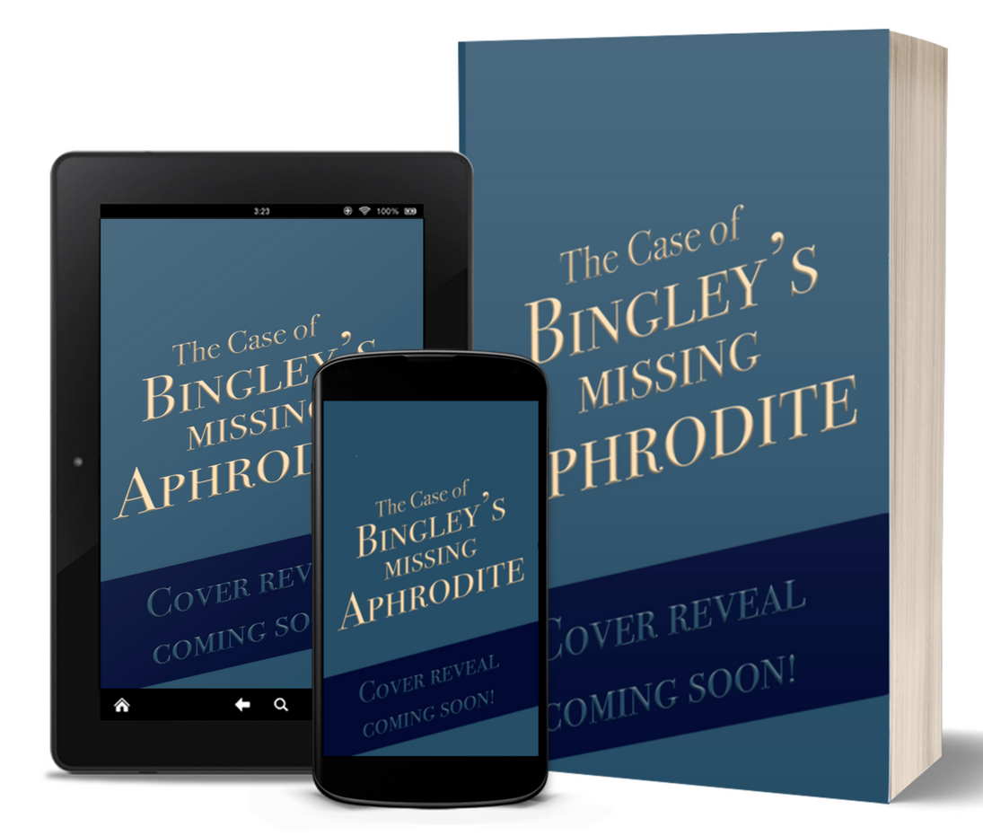 Mock-up of book cover for "The Case of Bingley's Missing Aphrodite"